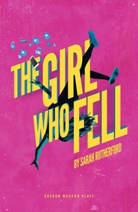 Abbildung von: The Girl Who Fell - Oberon Books Ltd
