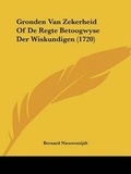 Cover: Gronden Van Zekerheid Of De Regte Betoogwyse Der Wiskundigen (1720) - Kessinger Publishing