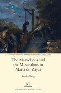 Cover: The Marvellous and the Miraculous in Maria de Zayas - Legenda