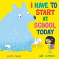 Cover: I Have to Start at School Today - Simon & Schuster Children's