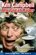 Cover: Ken Campbell: The Great Caper - Nick Hern Books