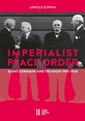 Cover: The Imperialist Peace Order in Central Europe: Saint Germain and Trianon 1919-1920 - Verlag der &ouml;sterreichischen Akademie der Wissenschaften