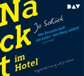 Cover: Nackt im Hotel. Wie Freundschaft der Liebe und der Familie den Rang abl&auml;uft - Der Audio Verlag