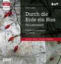 Cover: Durch die Erde ein Riss - Ein Lebenslauf - Der Audio Verlag