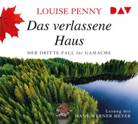 Abbildung von: Das verlassene Haus. Der dritte Fall für Gamache - Der Audio Verlag