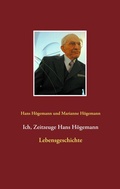 Cover: Ich, Zeitzeuge Hans H&ouml;gemann - BoD - Books on Demand