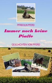 Abbildung von: Immer noch keine Piaffe - BoD - Books on Demand
