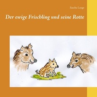 Enlarge image Cover: Der ewige Frischling und seine Rotte - Books on Demand