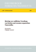 Cover: Beitr&auml;ge zur stofflichen Veredlung von fossilen und rezenten organischen Naturstoffenen - Technische Universit&auml;t Bergakademie Freiberg