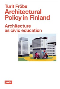 Enlarge image Cover: Architectural Policy in Finland - JOVIS Verlag