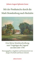 Cover: Mit der Postkutsche durch die Mark Brandenburg nach Reckahn. Eine kleine Reisebeschreibung zum Vergn&uuml;gen der Jugend aus dem Jahr 1784 - edition lumi&egrave;re