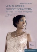 Cover: Vom Slumgirl zur Botschafterin - basic erfolgsmanagement