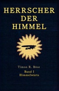 Cover: Herrscher der Himmel Band 1 - Timon B&ouml;se Onlineverlag
