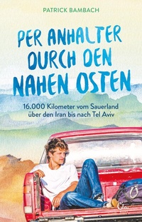 Abbildung von: Per Anhalter durch den Nahen Osten - Eden Books - ein Verlag der Edel Verlagsgruppe