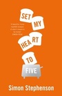 Cover: Set My Heart To Five - Fourth Estate Ltd