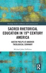 Cover: Sacred Rhetorical Education in 19th Century America - Routledge