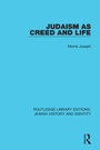 Cover: Judaism as Creed and Life - Routledge