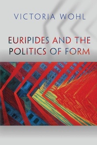 Enlarge image Cover: Euripides and the Politics of Form - Princeton University Press