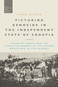 Cover: Picturing Genocide in the Independent State of Croatia - Bloomsbury Academic