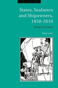 Cover: States, Seafarers and Shipowners, 1850-2010 - Bloomsbury Academic
