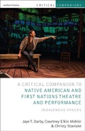 Cover: Critical Companion to Native American and First Nations Theatre and Performance - Methuen Drama