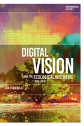 Cover: Digital Vision and the Ecological Aesthetic (1968 - 2018) - Bloomsbury Academic