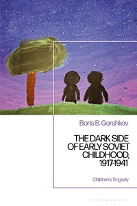 Bild: The Dark Side of Early Soviet Childhood, 1917-1941 - Bloomsbury Academic