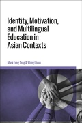 Cover: Identity, Motivation, and Multilingual Education in Asian Contexts - Bloomsbury Academic