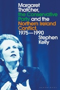 Cover: Margaret Thatcher, the Conservative Party and the Northern Ireland Conflict, 1975-1990 - Bloomsbury Academic