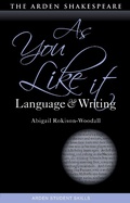 Cover: As You Like It: Language and Writing - The Arden Shakespeare
