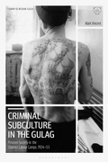 Cover: Criminal Subculture in the Gulag - Bloomsbury Academic