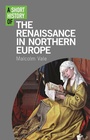 Cover: A Short History of the Renaissance in Northern Europe - Bloomsbury Academic