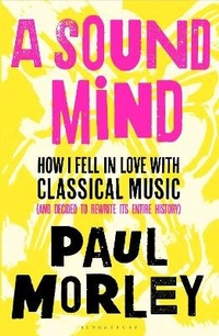 Enlarge image Cover: A Sound Mind - Bloomsbury Publishing PLC