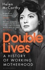 Cover: Double Lives - Bloomsbury Publishing PLC