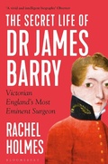 Cover: The Secret Life of Dr James Barry - Bloomsbury Publishing PLC