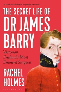 Abbildung von: The Secret Life of Dr James Barry - Bloomsbury Publishing PLC