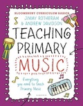 Cover: Bloomsbury Curriculum Basics: Teaching Primary Music - Bloomsbury Education