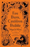 Cover: Fire Burn, Cauldron Bubble: Magical Poems Chosen by Paul Cookson - Bloomsbury Education