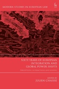 Cover: Sixty Years of European Integration and Global Power Shifts - Hart Publishing