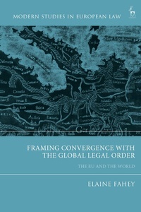 Enlarge image Cover: Framing Convergence with the Global Legal Order - Hart Publishing