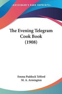 Bild: The Evening Telegram Cook Book (1908) - Kessinger Publishing