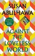 Cover: Against the Loveless World - Bloomsbury Circus