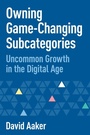 Cover: Owning Game-Changing Subcategories - Morgan James Publishing llc