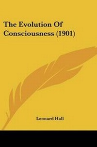 Enlarge image Cover: The Evolution Of Consciousness (1901) - Kessinger Publishing