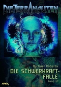 Cover: DIE TERRANAUTEN, Band 39: DIE SCHWERKRAFT-FALLE - BookRix