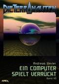 Cover: DIE TERRANAUTEN, Band 40: EIN COMPUTER SPIELT VERR&Uuml;CKT - BookRix