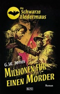 Cover: Die schwarze Fledermaus 25: Millionen f&uuml;r einen M&ouml;rder - Blitz Verlag