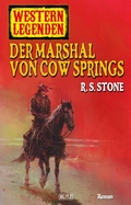 Cover: Western Legenden 11: Der Marshal von Cow Springs - Blitz Verlag