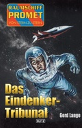 Cover: Raumschiff Promet - Von Stern zu Stern 27: Das Eindenker-Tribunal - Blitz Verlag