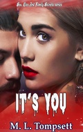 Cover: It's You (Sex, Lies And Family Secrets, #4) - M. L. Tompsett